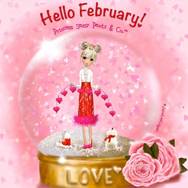 Hello February! | Princess Sassy Pants & Co.™